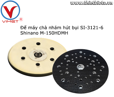 Đế cho máy chà nhám hút bụi SI-3121-6 M-150HDMH